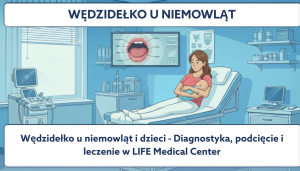 Podcięcie wędzidełka Warszawa | Niemowlęta i Dzieci | LMC